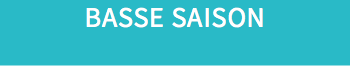 BASSE SAISON